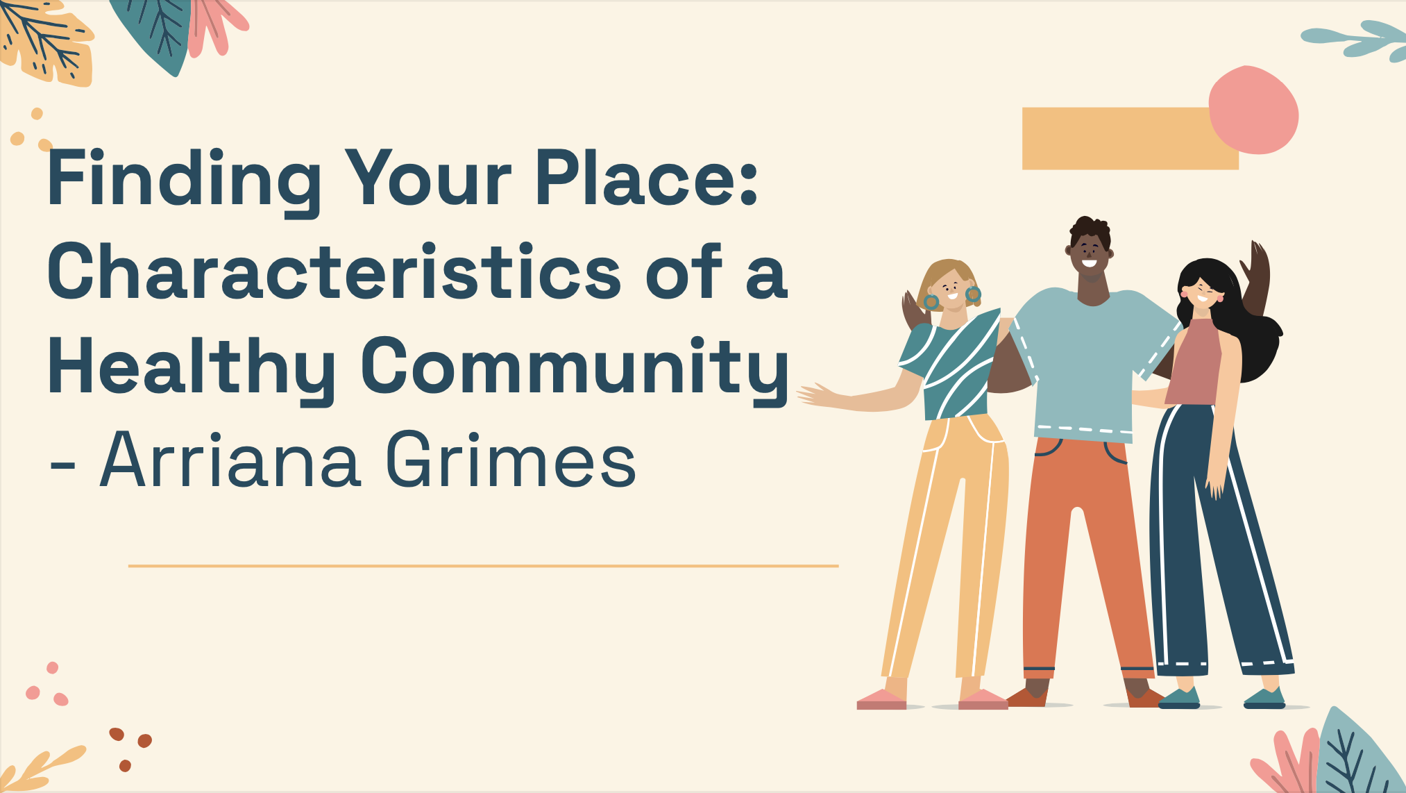The title slide of a presentation entitled "Finding Your Place: Characteristics of a Healthy Community" by Arriana Grimes. The slide features a cartoon illustration of three people.